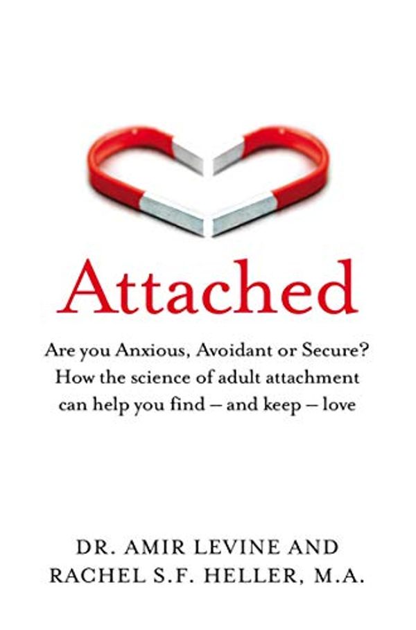 Cover Art for B0050CJNJC, Attached: Are you Anxious, Avoidant or Secure? How the science of adult attachment can help you find – and keep – love by Amir Levine, Rachel Heller