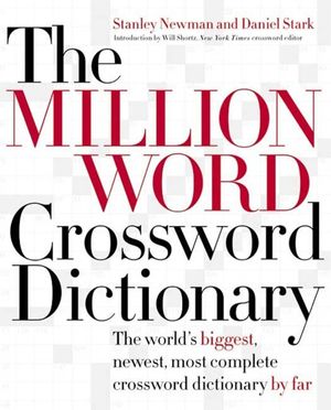 Cover Art for 9780061748004, The Million Word Crossword Dictionary by Stanley Newman, Daniel Stark