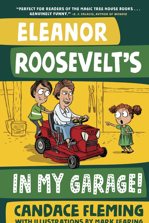 Cover Art for 9781524767860, Eleanor Roosevelt's in My Garage!History Pals by Candace Fleming