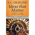 Cover Art for 9780753828229, Ideas That Matter by Prof A.c. Grayling
