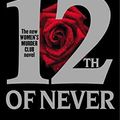 Cover Art for B018KZA4I4, [(12th of Never)] [By (author) James Patterson ] published on (August, 2014) by James Patterson