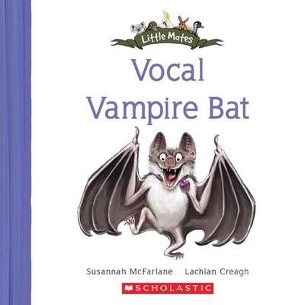 Cover Art for 9781760150754, Little Mates#22 Vocal Vampire Bat by Susannah McFarlane