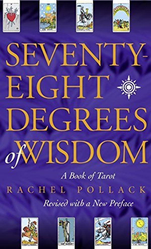Cover Art for 8601404309014, By Rachel Pollack Seventy Eight Degrees of Wisdom (2Rev Ed) by Rachel Pollack