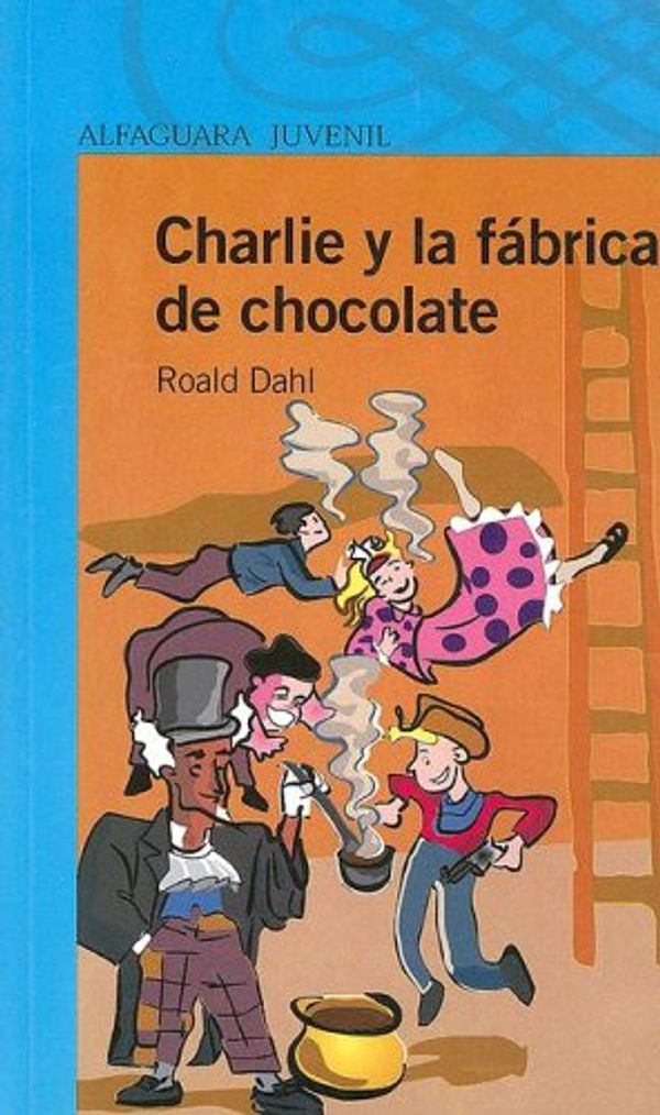 Cover Art for 9789870400608, Charlie y La Fabrica de Chocolate by Roald Dahl