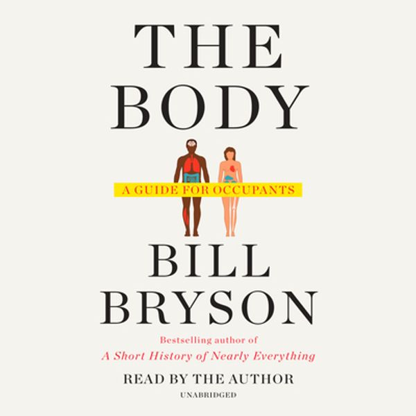 Cover Art for 9780147526915, The Body: A Guide for Occupants by Bill Bryson