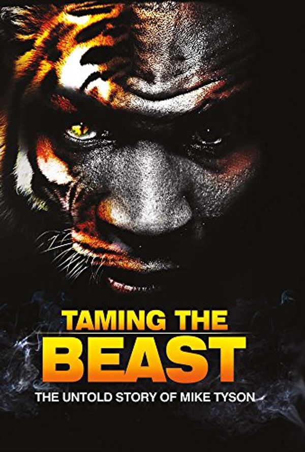 Cover Art for 9781940401843, Taming the Beast: The Untold Story of Team Tyson by Rory Holloway, Eric Wilson