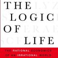 Cover Art for 9780385663878, The Logic of Life by Tim Harford