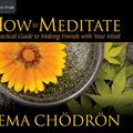 Cover Art for 9781591797944, How to Meditate with Pema Chodron by Pema Chodron