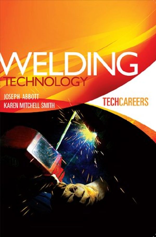 Cover Art for 9781934302330, Welding Technology by Joseph Abbott, Karen Mitchell Smith