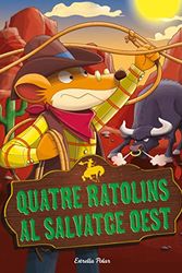 Cover Art for B00FAMK4FY, Quatre ratolins al salvatge oest (GERONIMO STILTON. ELS GROCS Book 27) (Catalan Edition) by Geronimo Stilton