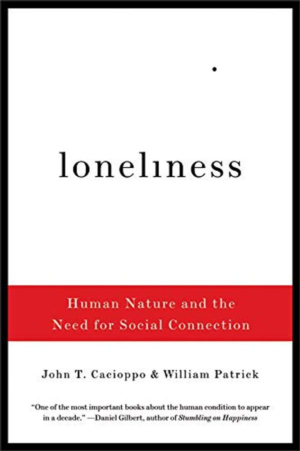 Cover Art for 0783324854602, Loneliness : Human Nature and the Need for Social Connection by John T. Cacioppo, William Patrick