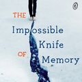 Cover Art for 9781925095227, The Impossible Knife of Memory by Halse Anderson Laurie