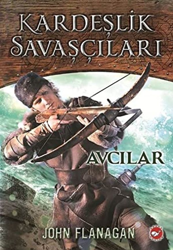 Cover Art for 9789759998035, Kardeslik Savascilari 3 - Avcilar by John Flanagan