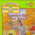 Cover Art for 9780780770850, Zombies Don't Play Soccer by Debbie Dadey, Marcia Thornton Jones