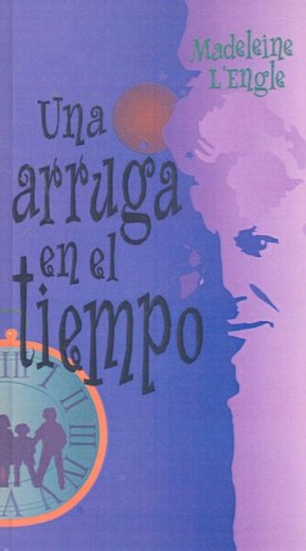 Cover Art for 9781417700165, Una Arruga En El Tiempo (A Wrinkle In Time) (Turtleback School & Library Binding Edition) by L'Engle, Madeleine