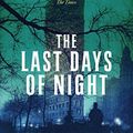 Cover Art for B019DKO4HC, The Last Days of Night by Graham Moore