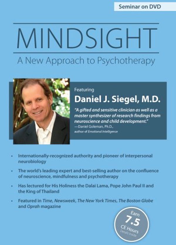 Cover Art for 0736211362278, Mindsight: A New Approach to Psychotherapy with Daniel J. Siegel, M.D. by 