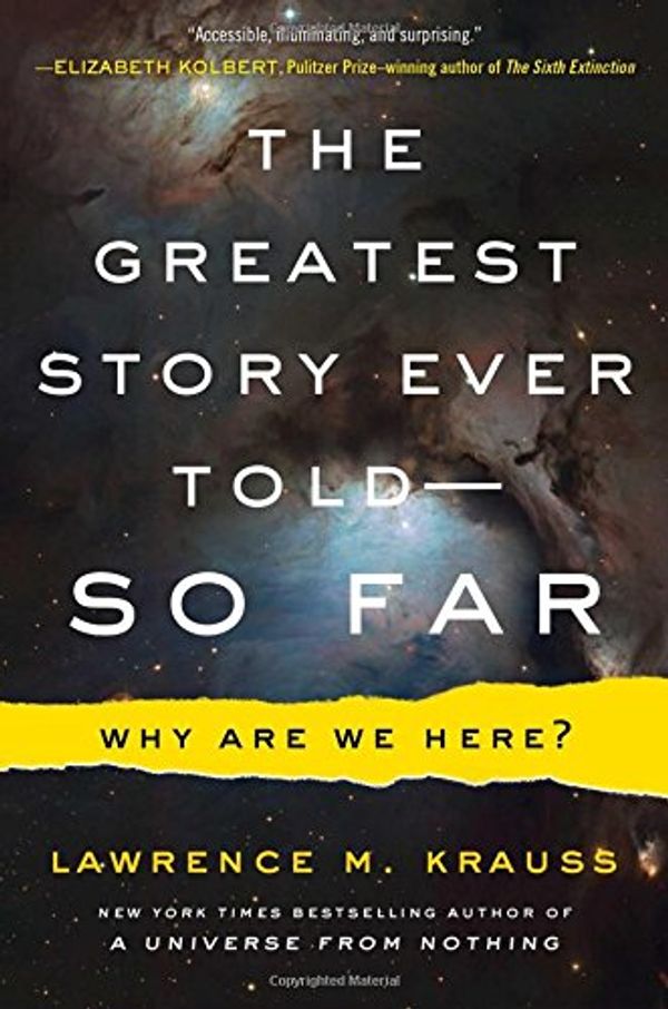 Cover Art for 9781476777610, The Greatest Story Ever Told . . . So Far by Lawrence M. Krauss