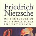 Cover Art for 9781587316012, On the Future of Our Educational Institutions by Friedrich Nietzsche