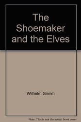 Cover Art for 9780934323659, The Elves and the Shoemaker by Jacob Grimm; Wilhelm K. Grimm