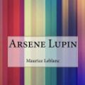 Cover Art for 9781518665172, Arsene Lupin by Maurice Leblanc