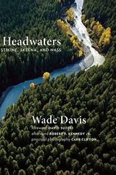 Cover Art for 9781553658801, The Sacred Headwaters by Wade Davis