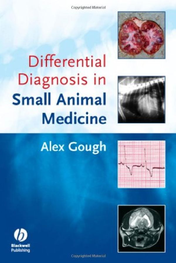Cover Art for 9781405132527, Differential Diagnosis in Small Animal Medicine by Alex Gough