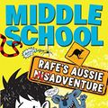 Cover Art for B00RYFNZCO, Middle School: Rafe's Aussie Adventure by James Patterson, Martin Chatterton