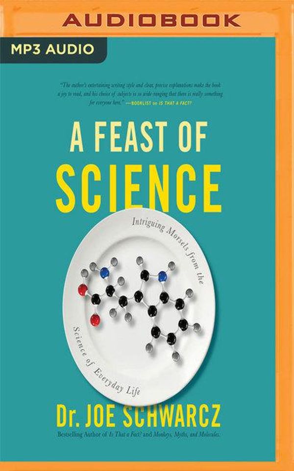 Cover Art for 9781721333721, A Feast of Science: Intriguing Morsels from the Science of Everyday Life by Joe Schwarcz