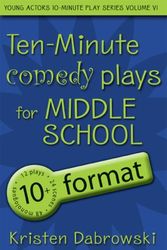 Cover Art for 9781575254425, Ten-Minute Plays For Middle School: Comedy: 10+ Format (Young Actors 10 Minute Play Series) by Kristen Dabrowski