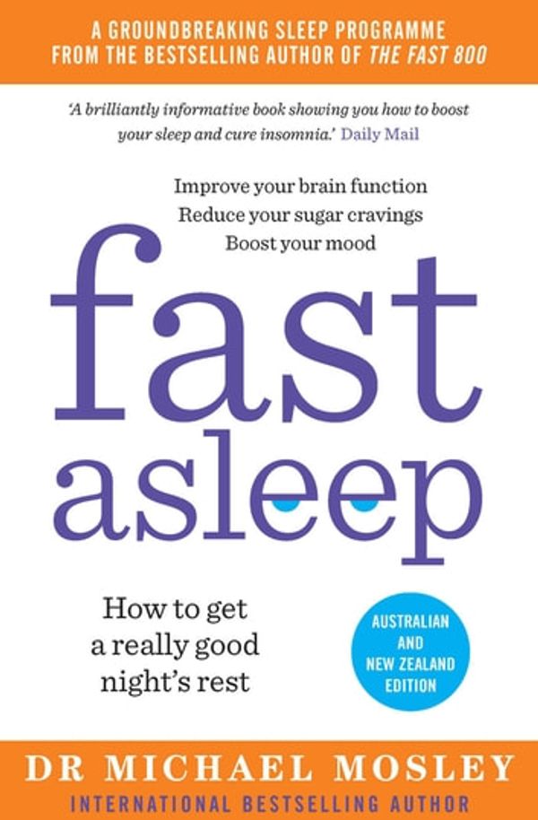 Cover Art for 9781760850791, Fast Asleep by Dr Michael Mosley