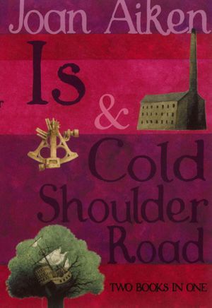 Cover Art for 9780099477389, Is And Cold Shoulder Road by Joan Aiken