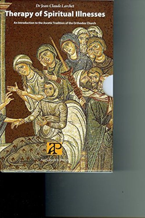 Cover Art for 9781896800394, Therapy of Spiritual Illness: An Introduction to the Ascetic Tradition of the Orthodox Church (Therapy of Spiritual Illness, I,II,III boxed set) by Jean-Claude Larchet