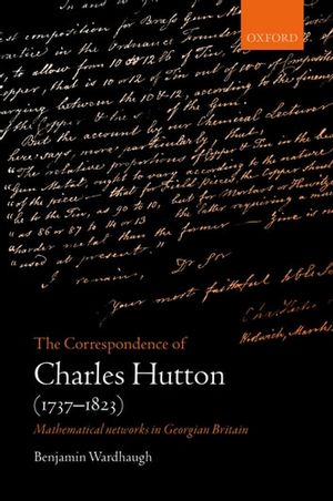 Cover Art for 9780192527233, The Correspondence of Charles Hutton by Benjamin Wardhaugh