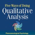 Cover Art for 9781609187446, Five Ways of Doing Qualitative Analysis by Frederick J Wertz, Professor Kathy Charmaz, Linda M McMullen