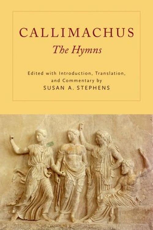 Cover Art for 9780199783076, Callimachus: The Hymns by Susan A. Stephens
