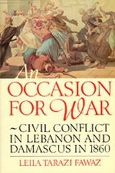 Cover Art for 9780520200869, An Occasion for War: Civil Conflict in Lebanon and Damascus in 1860 by Leila Tarazi Fawaz