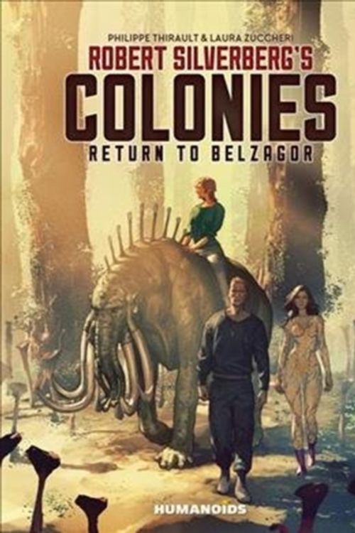 Cover Art for 9781643377582, Robert Silverberg's Colonies: Return to Belzagor (Downward to the Earth) by Robert Silverberg