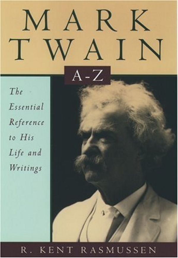 Cover Art for 9780195110289, Mark Twain A to Z by Kent R. Rasmussen