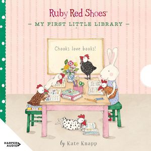 Cover Art for 9781460790212, Ruby Red Shoes: My First Little Library by Kate Knapp, Eloise Oxer