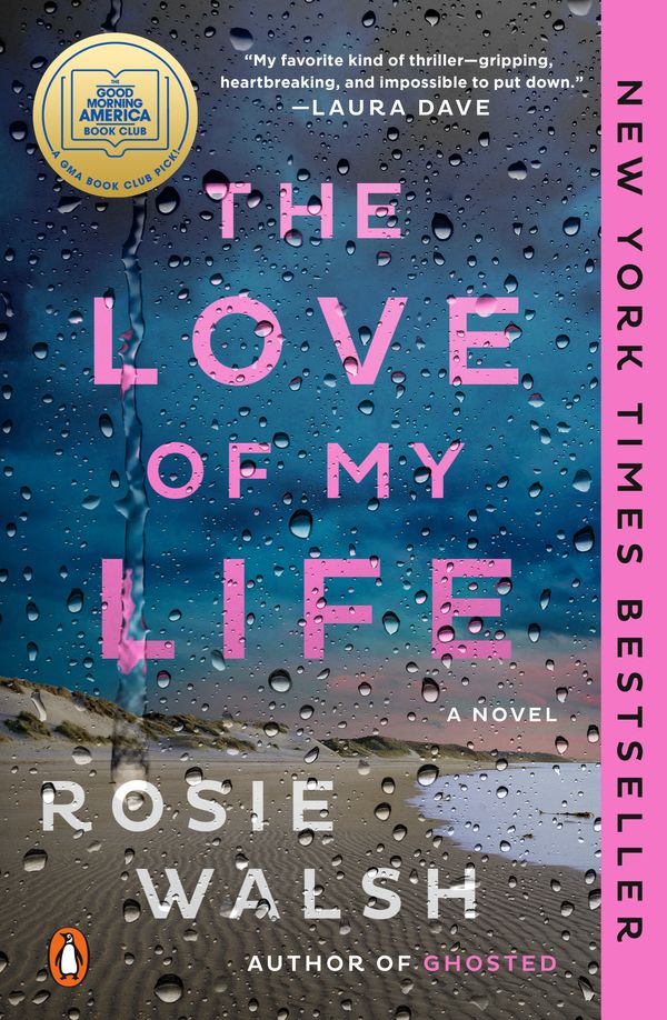 Cover Art for 9780593297018, The Love of My Life by Rosie Walsh, Imogen Church, Theo Solomon