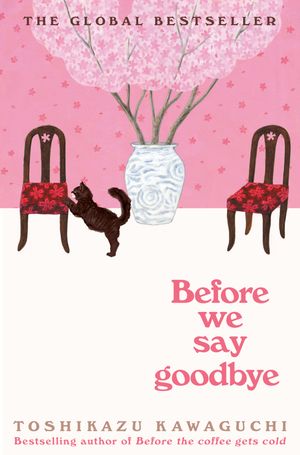 Cover Art for 9781035023431, Before We Say Goodbye by Toshikazu Kawaguchi