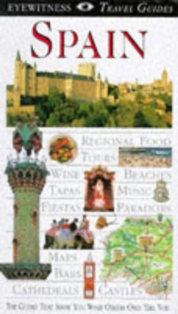 Cover Art for 9780751301069, Dk Eyewitness Travel Guides: Spain by Dorling Kindersley