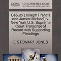 Cover Art for 9781270556893, Caputo (Joseph Francis and James Michael) V. New York U.S. Supreme Court Transcript of Record with Supporting Pleadings by E Stewart Jones