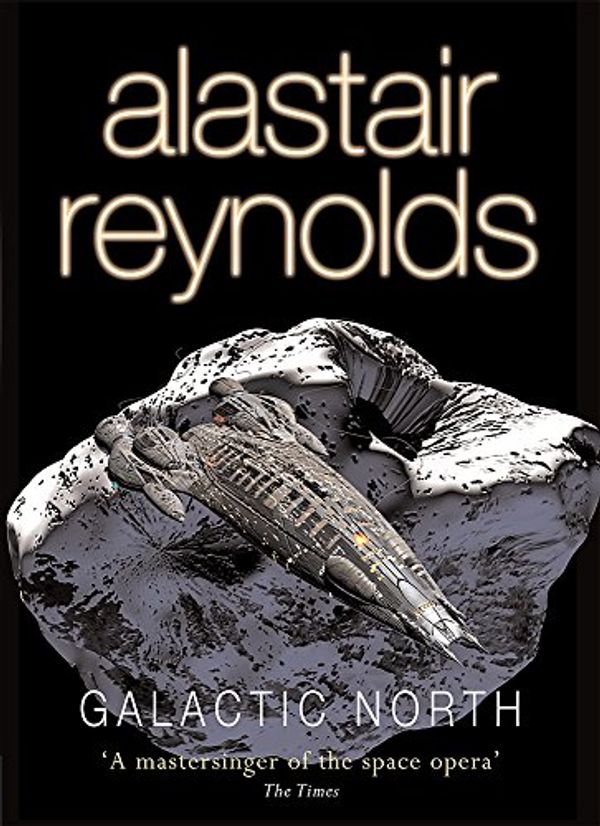 Cover Art for 9780575079847, Galactic North by Alastair Reynolds