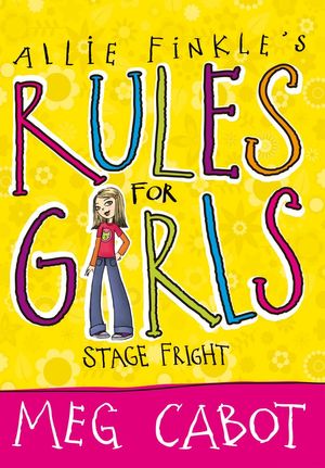 Cover Art for 9780330453783, Stage Fright: Allie Finkle's Rules for Girls 4 by Meg Cabot