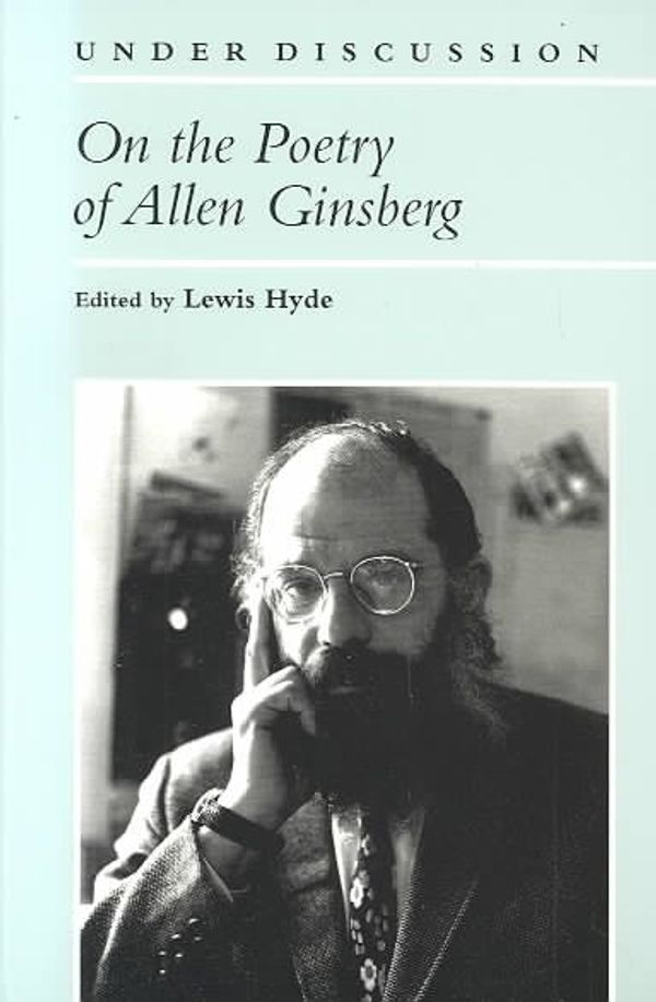 Cover Art for 9780472063536, On the Poetry of Allen Ginsberg (Under Discussion) by Lewis Hyde