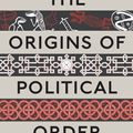 Cover Art for 9781846682568, The Origins of Political Order by Francis Fukuyama