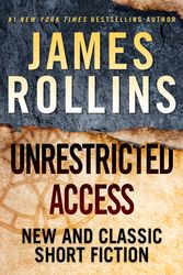Cover Art for 9780062686800, Unrestricted Access: New and Classic Short Fiction by James Rollins