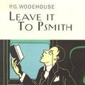 Cover Art for 9781585674329, Leave It to Psmith by P. G. Wodehouse